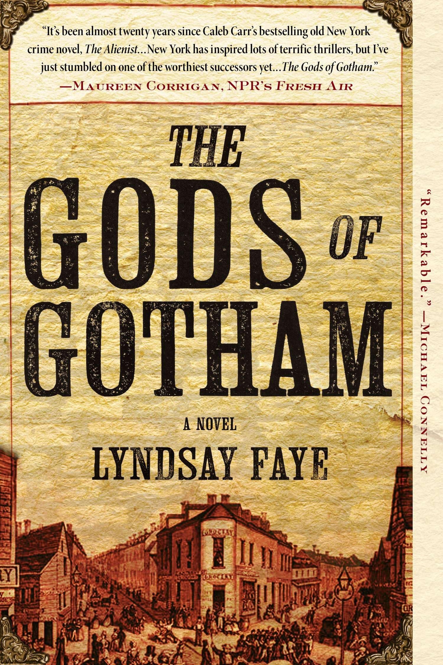 The Gods of Gotham: A Novel (A Timothy Wilde Novel, Band 1) Historical Fiction