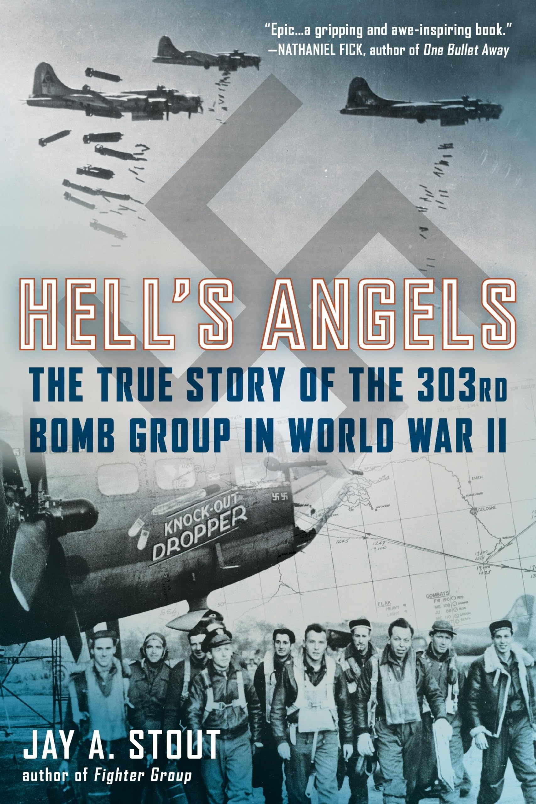 Hell's Angels: The True Story of the 303rd Bomb Group in World War II Memories