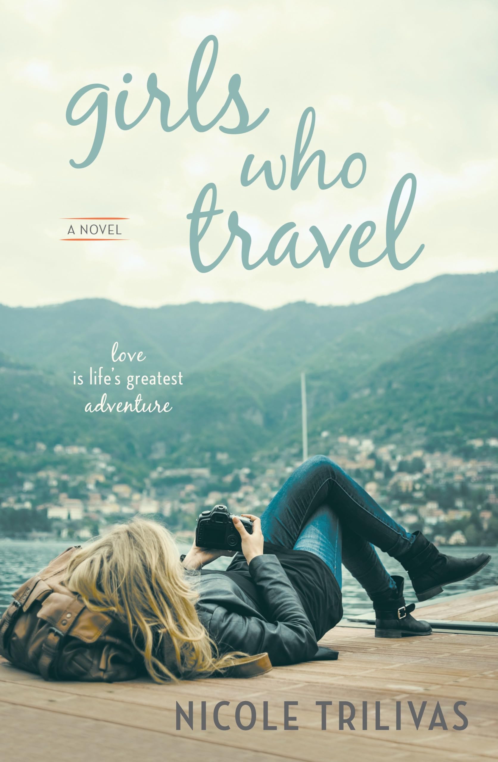 Girls Who Travel: A Novel Contemporary literature