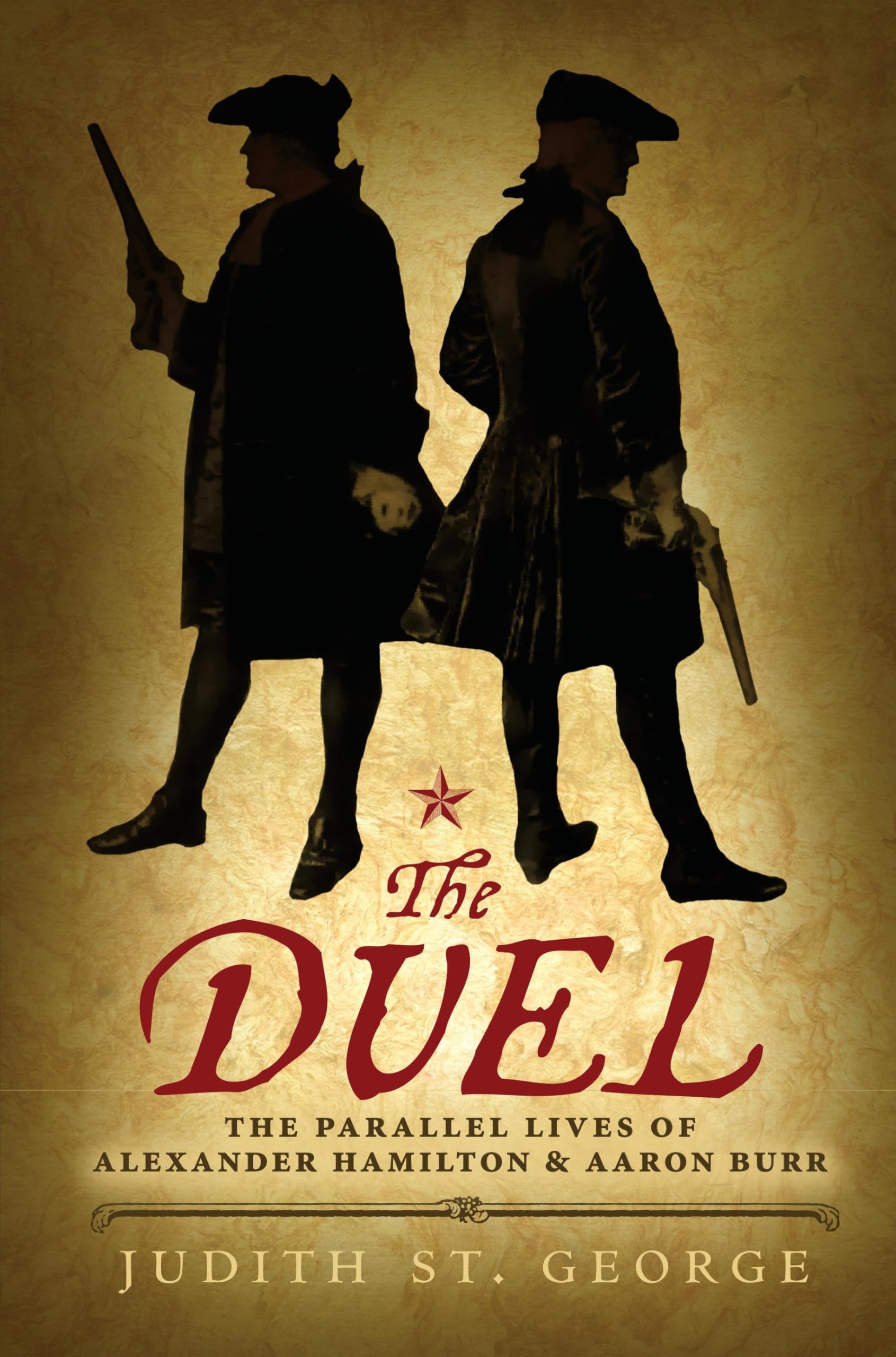 The Duel: The Parallel Lives of Alexander Hamilton and Aaron Burr Politics & History