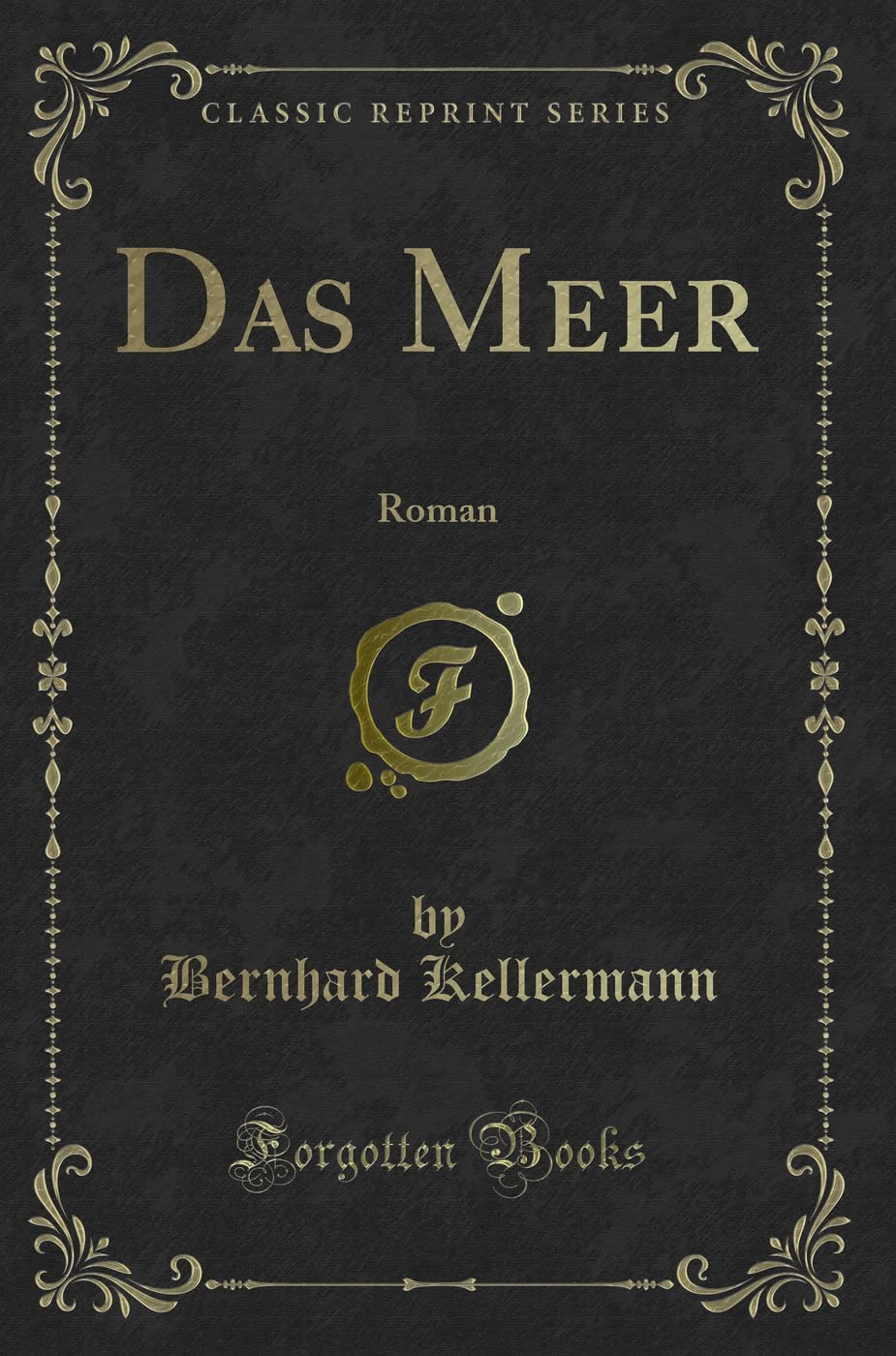 Das Meer (Classic Reprint): Roman: Roman (Classic Reprint) Contemporary literature
