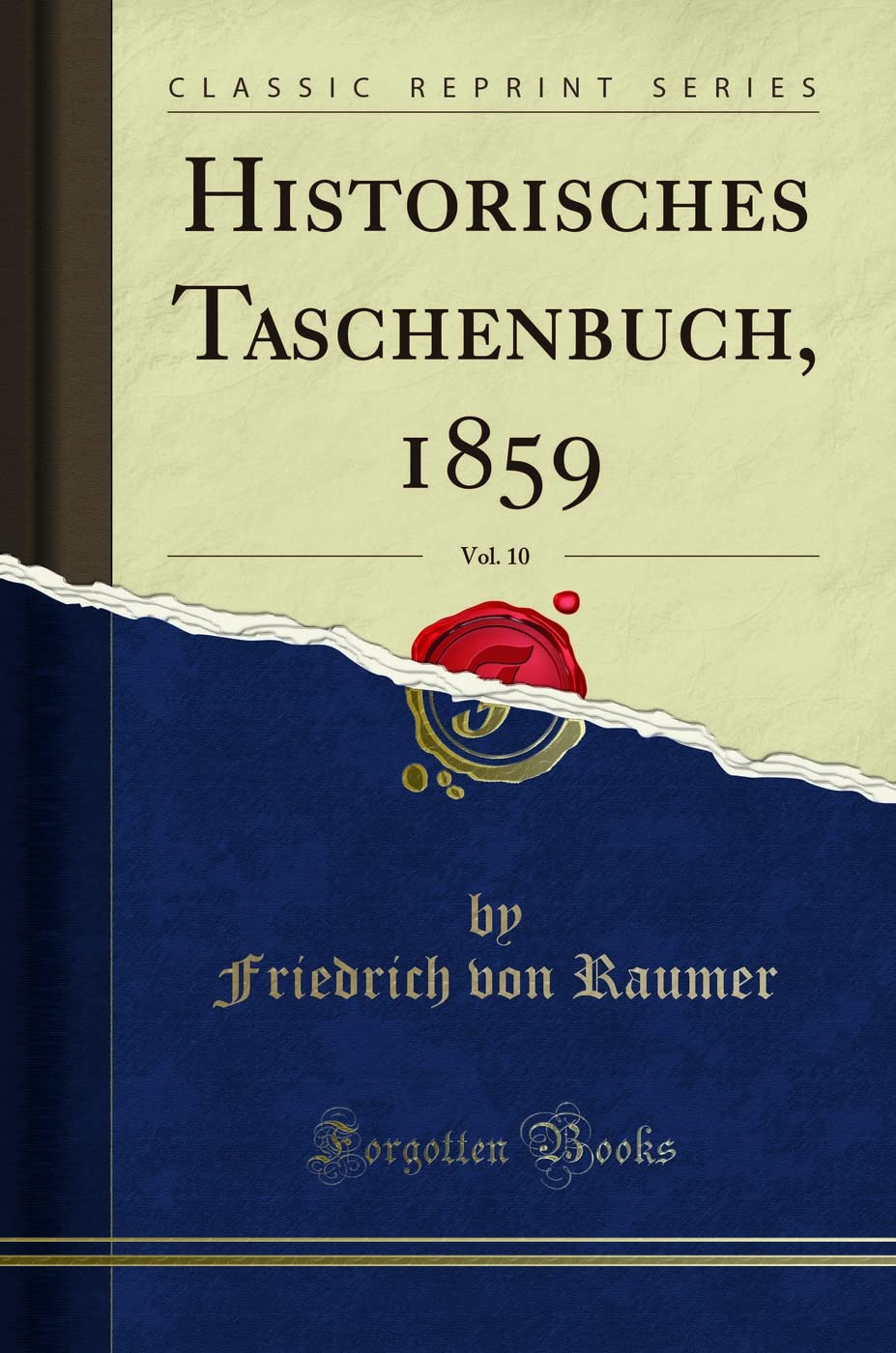 Historisches Taschenbuch, 1859, Vol. 10 (Classic Reprint) Social Sciences