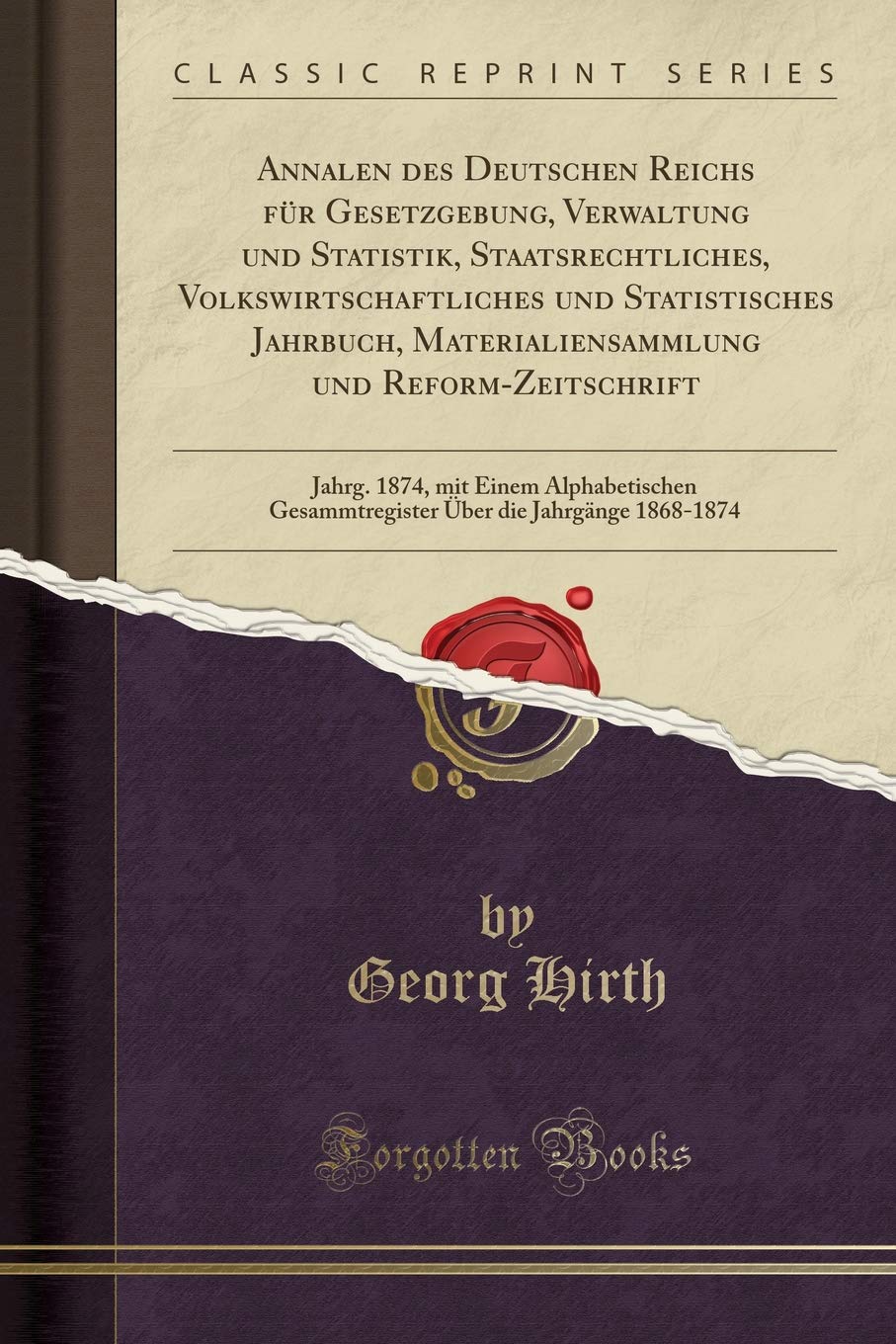Annalen des Deutschen Reichs für Gesetzgebung, Verwaltung und Statistik, Staatsrechtliches, Volkswirtschaftliches und Statistisches Jahrbuch, ... Alphabetischen Gesammtregister Über die Jahr Leisure, Home & Garden