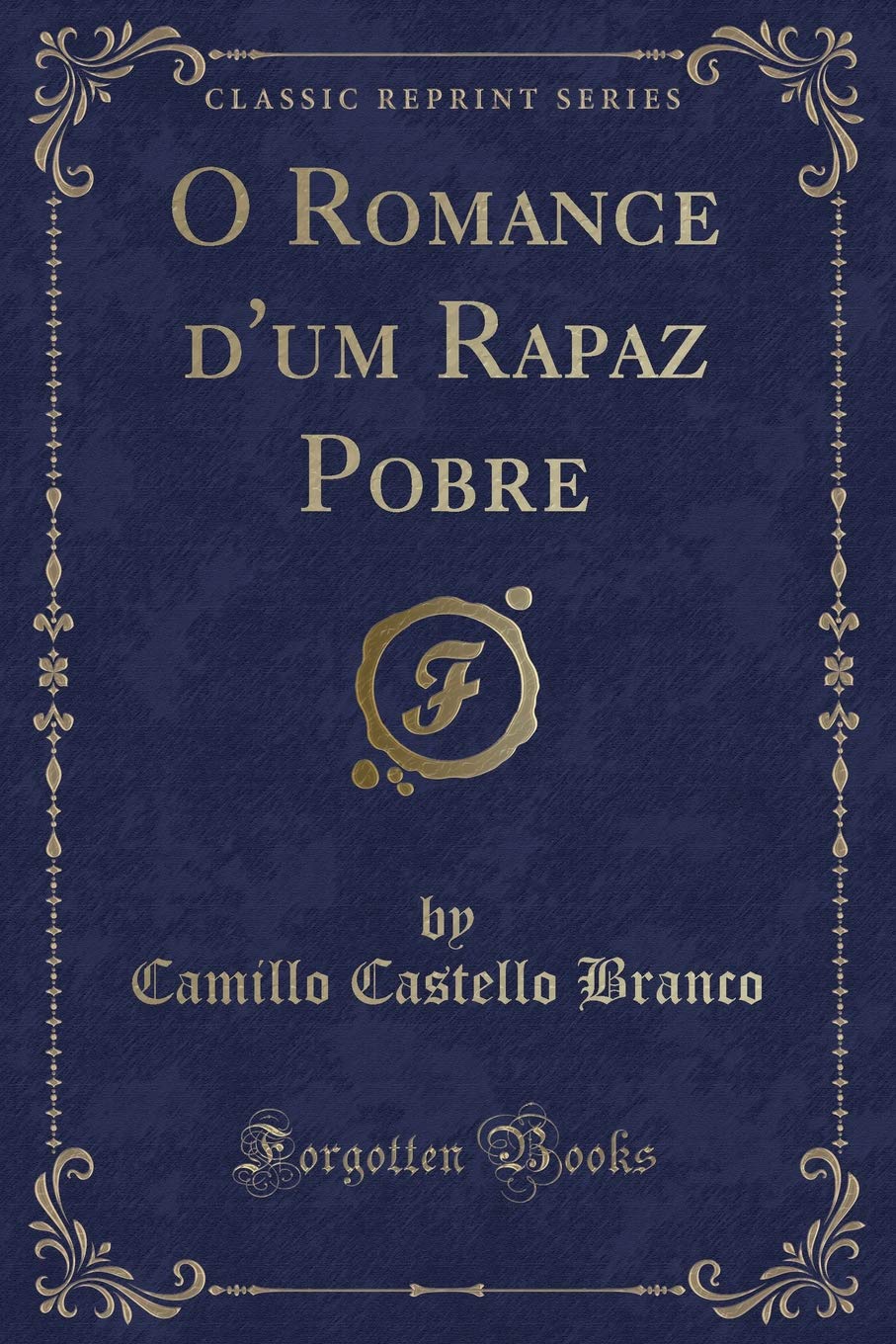 O Romance d'um Rapaz Pobre (Classic Reprint) Contemporary literature
