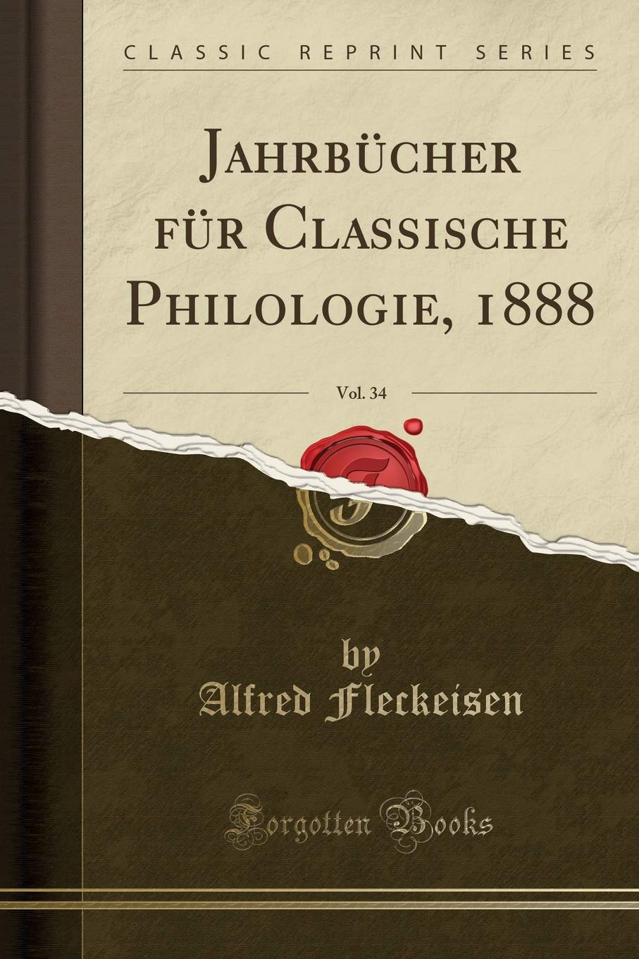 Jahrbücher für Classische Philologie, 1888, Vol. 34 (Classic Reprint) Drama