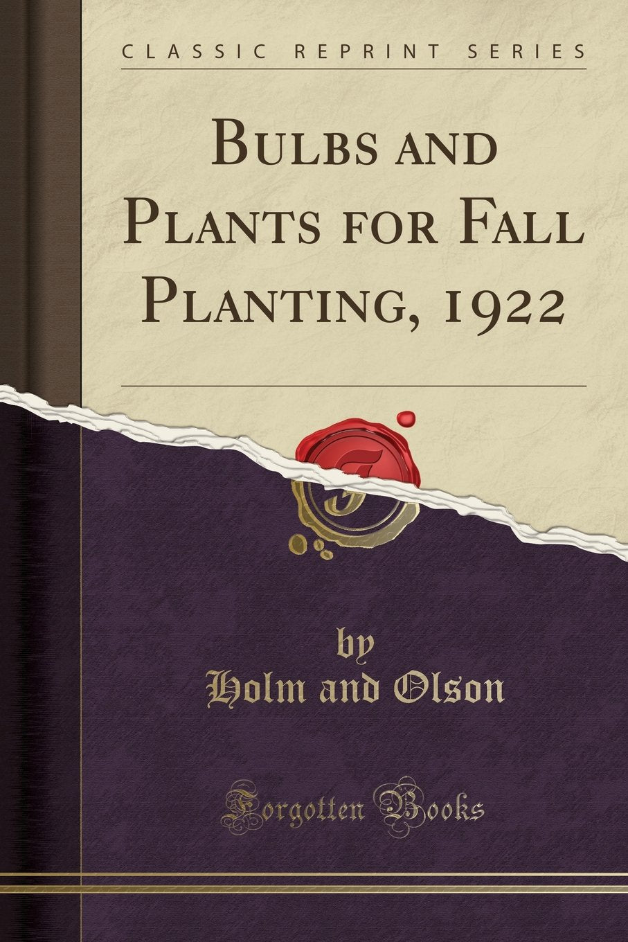 Bulbs and Plants for Fall Planting, 1922 (Classic Reprint) Garden & Plants