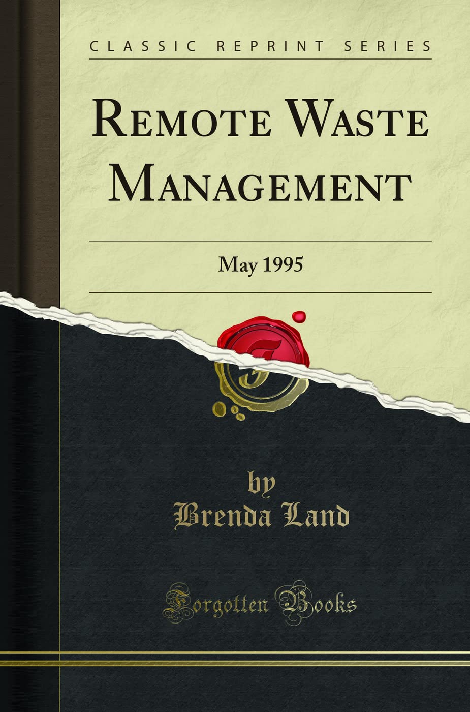 Remote Waste Management: May 1995 (Classic Reprint) Media & Communication