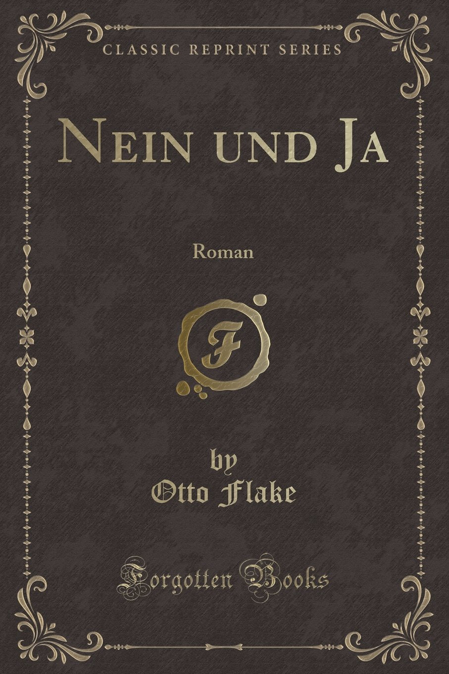 Nein Und Ja: Roman (Classic Reprint) Contemporary literature