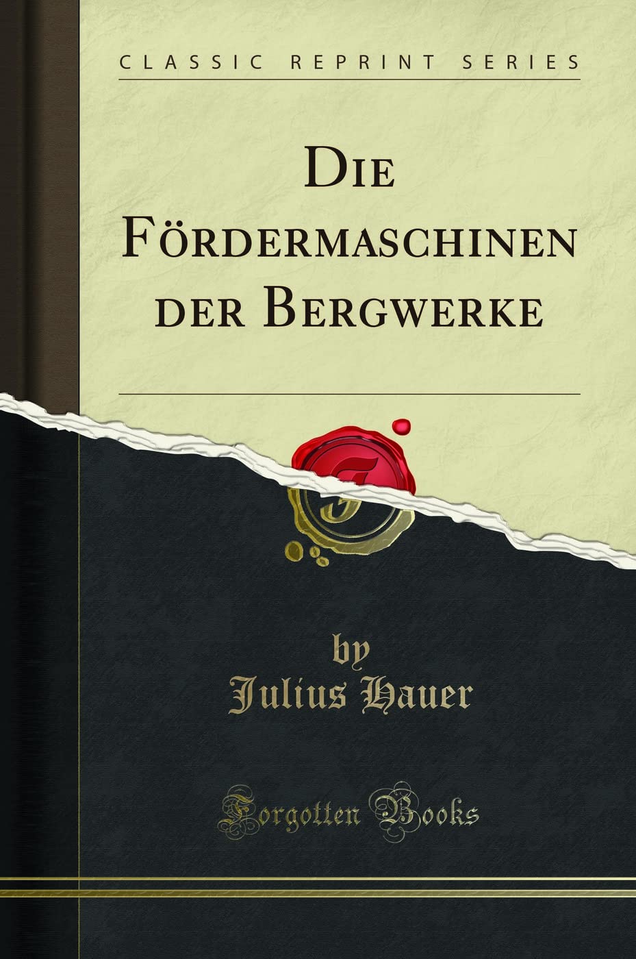 Die Fördermaschinen der Bergwerke (Classic Reprint) Media & Communication