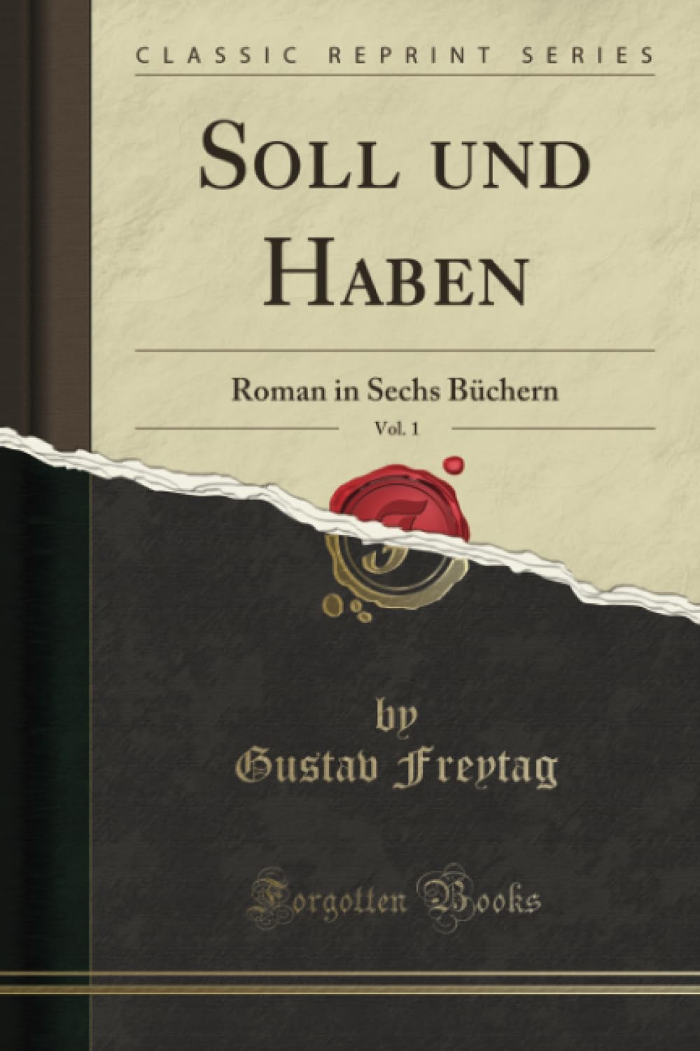 Soll und Haben, Vol. 1 (Classic Reprint): Roman in Sechs Büchern: Roman in Sechs Büchern (Classic Reprint) Social Sciences
