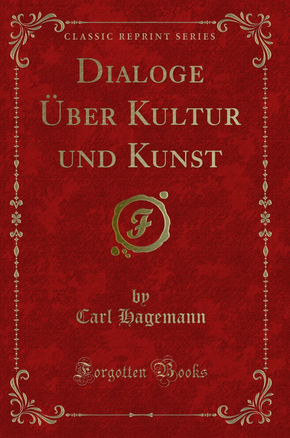Dialoge Über Kultur und Kunst (Classic Reprint) Contemporary literature