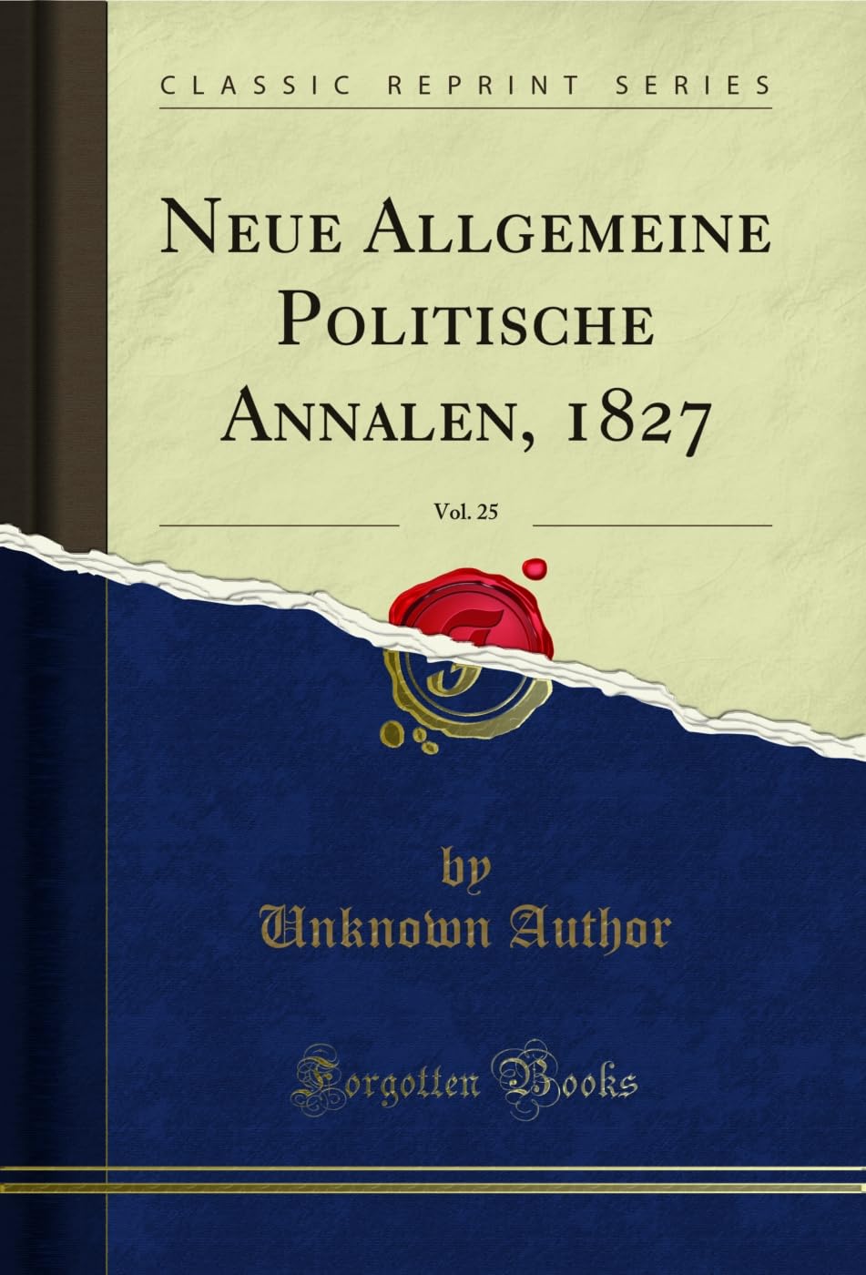 Neue Allgemeine Politische Annalen, 1827, Vol. 25 (Classic Reprint) Social Sciences