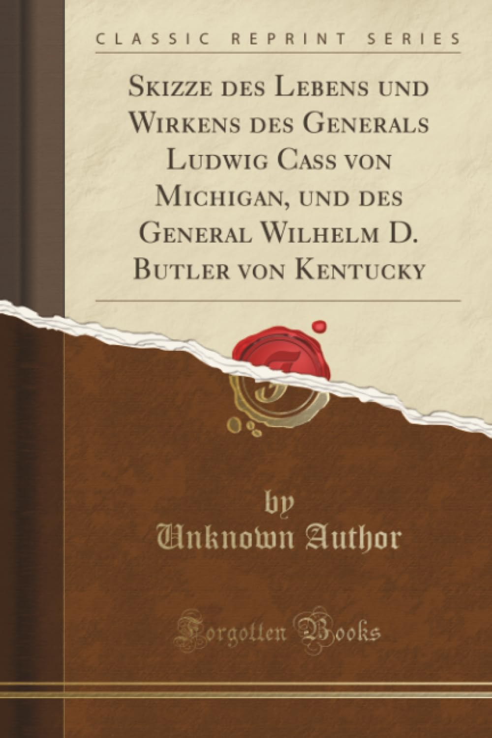 Skizze des Lebens und Wirkens des Generals Ludwig Cass von Michigan, und des General Wilhelm D. Butler von Kentucky (Classic Reprint) Biographies & Memoirs Audio Books