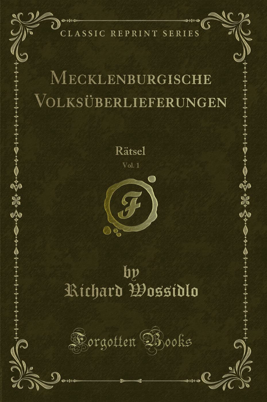 Mecklenburgische Volksüberlieferungen, Vol. 1: Rätsel (Classic Reprint) Contemporary literature