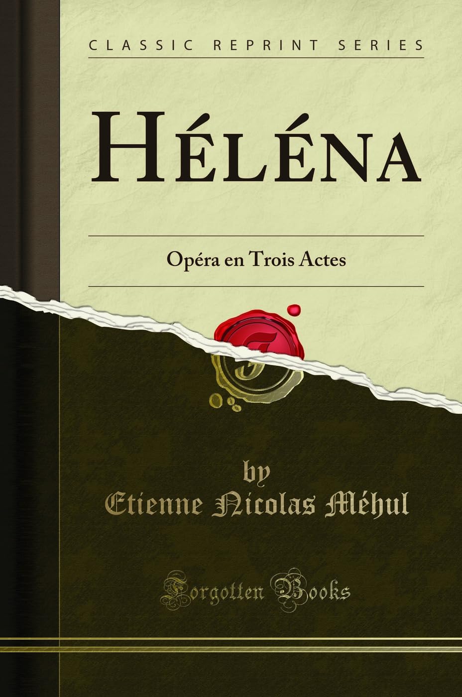 Héléna: Opéra en Trois Actes (Classic Reprint) Drama