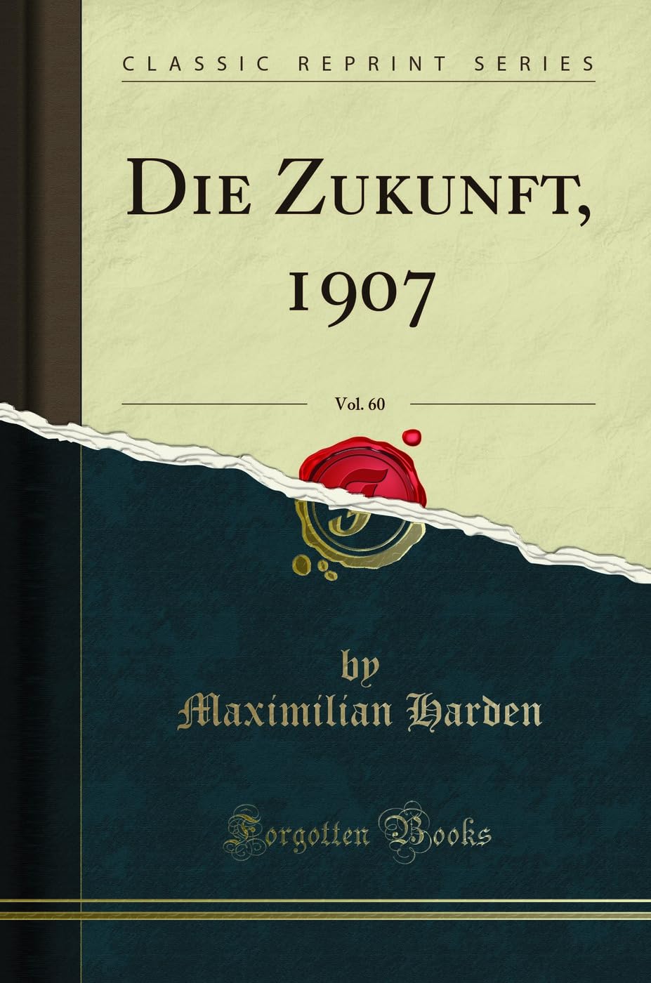 Die Zukunft, 1907, Vol. 60 (Classic Reprint) Social Sciences
