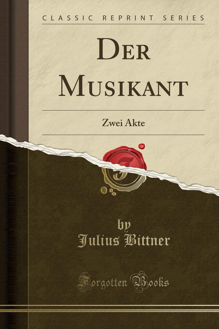 Der Musikant: Zwei Akte (Classic Reprint) Drama
