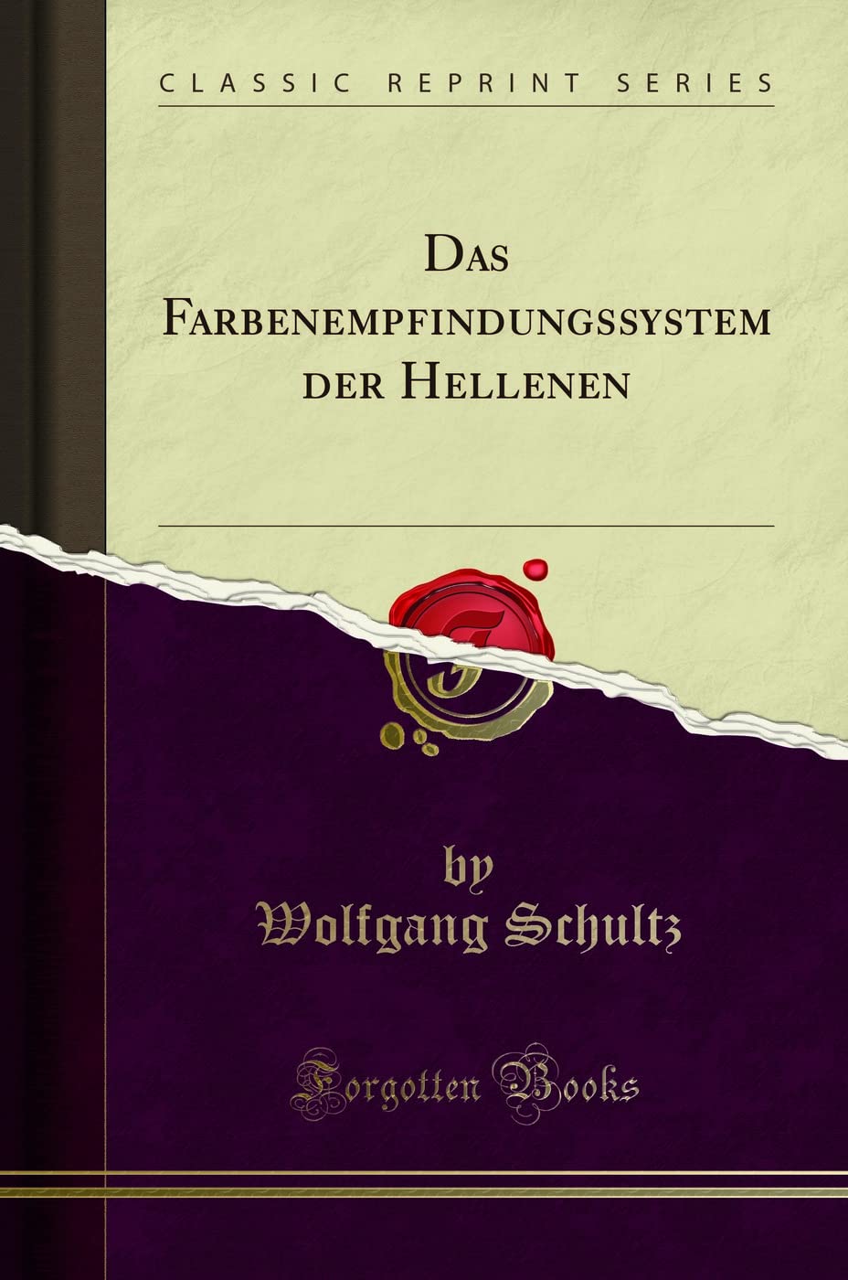 Das Farbenempfindungssystem der Hellenen (Classic Reprint) Social Sciences