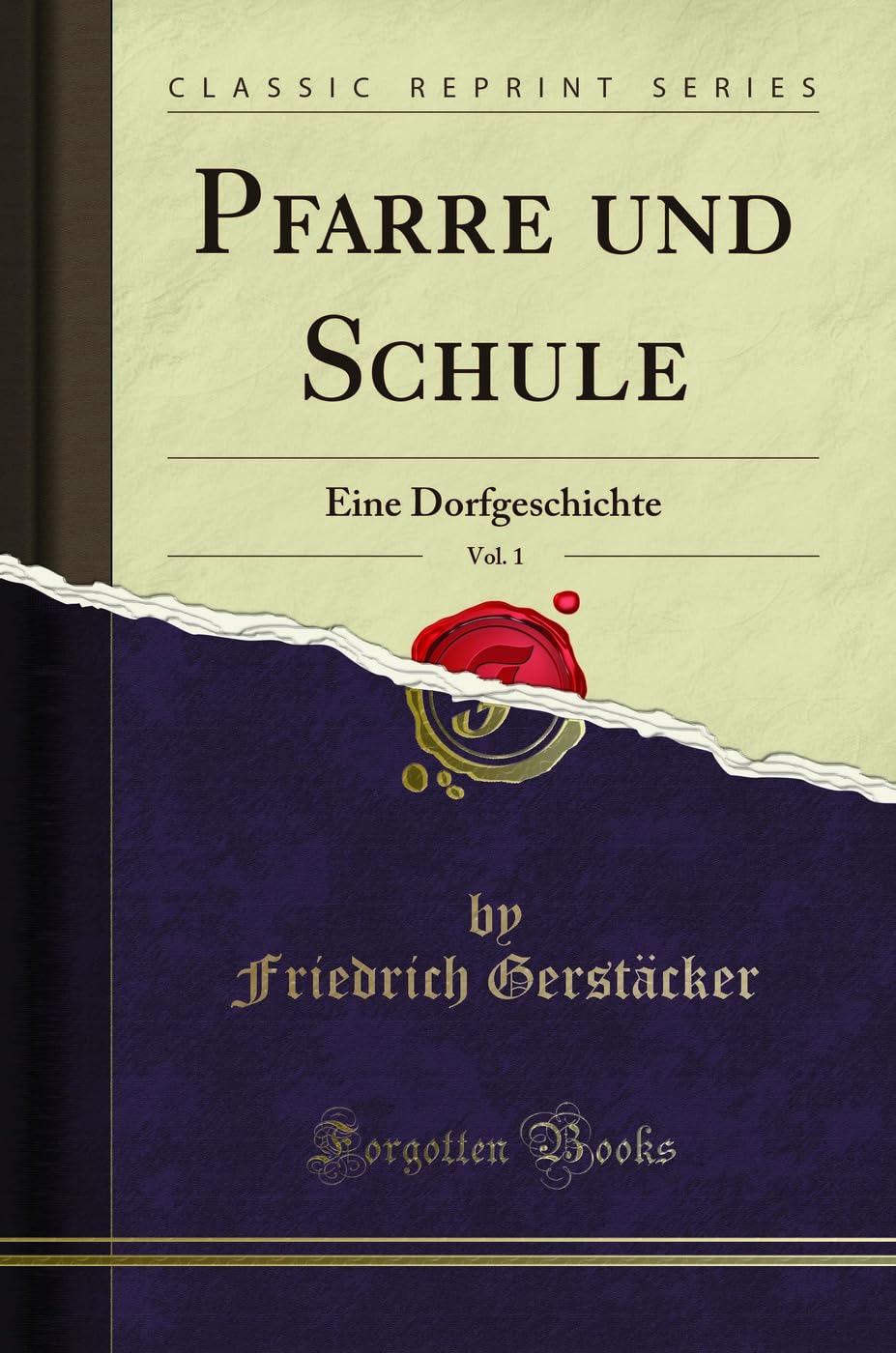 Pfarre und Schule, Vol. 1: Eine Dorfgeschichte (Classic Reprint) Leisure, Home & Garden