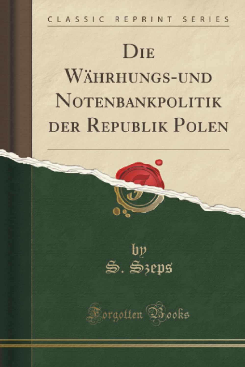 Die Währhungs-und Notenbankpolitik der Republik Polen (Classic Reprint) Business, Finance & Career