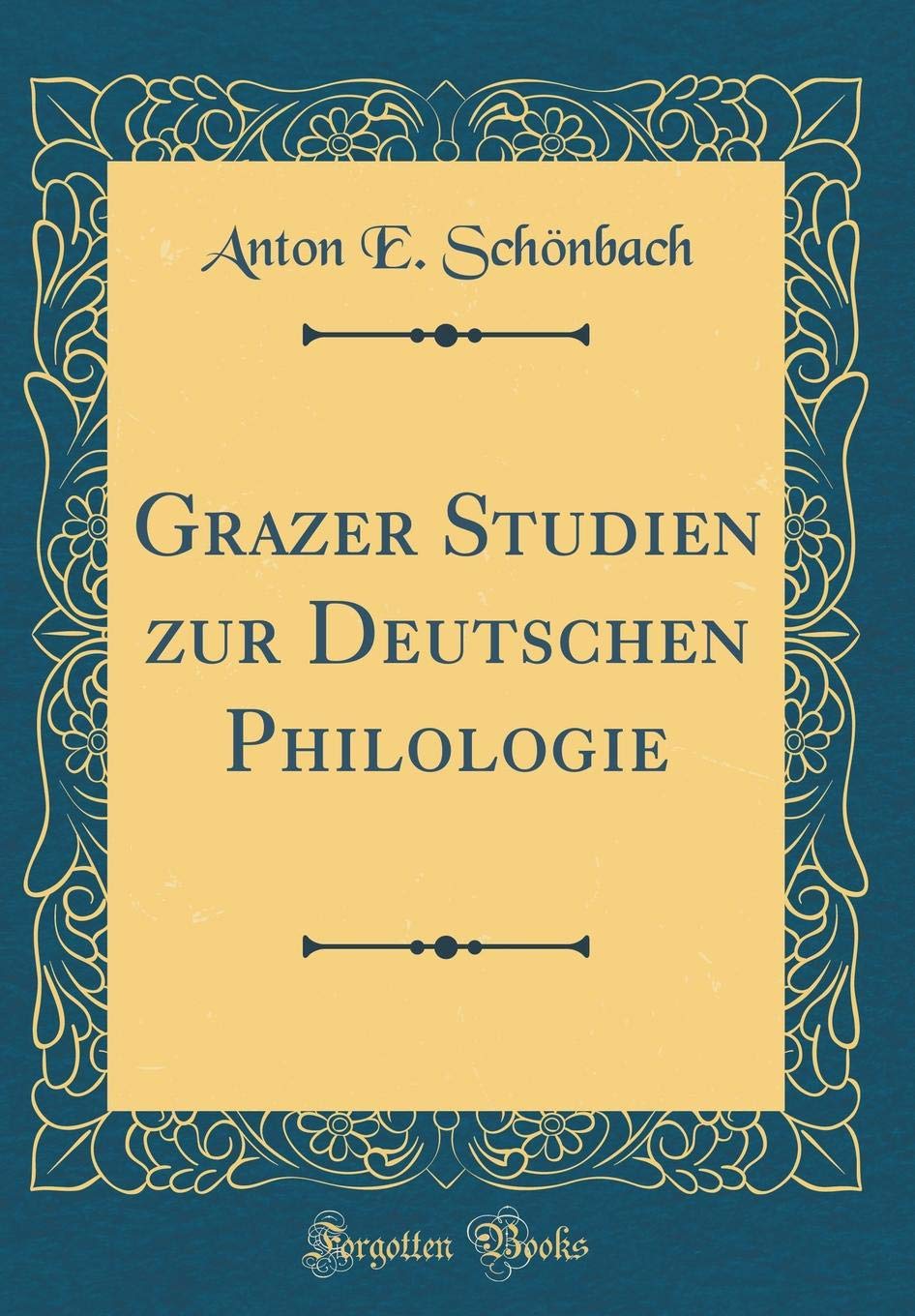 Grazer Studien zur Deutschen Philologie (Classic Reprint) Contemporary literature