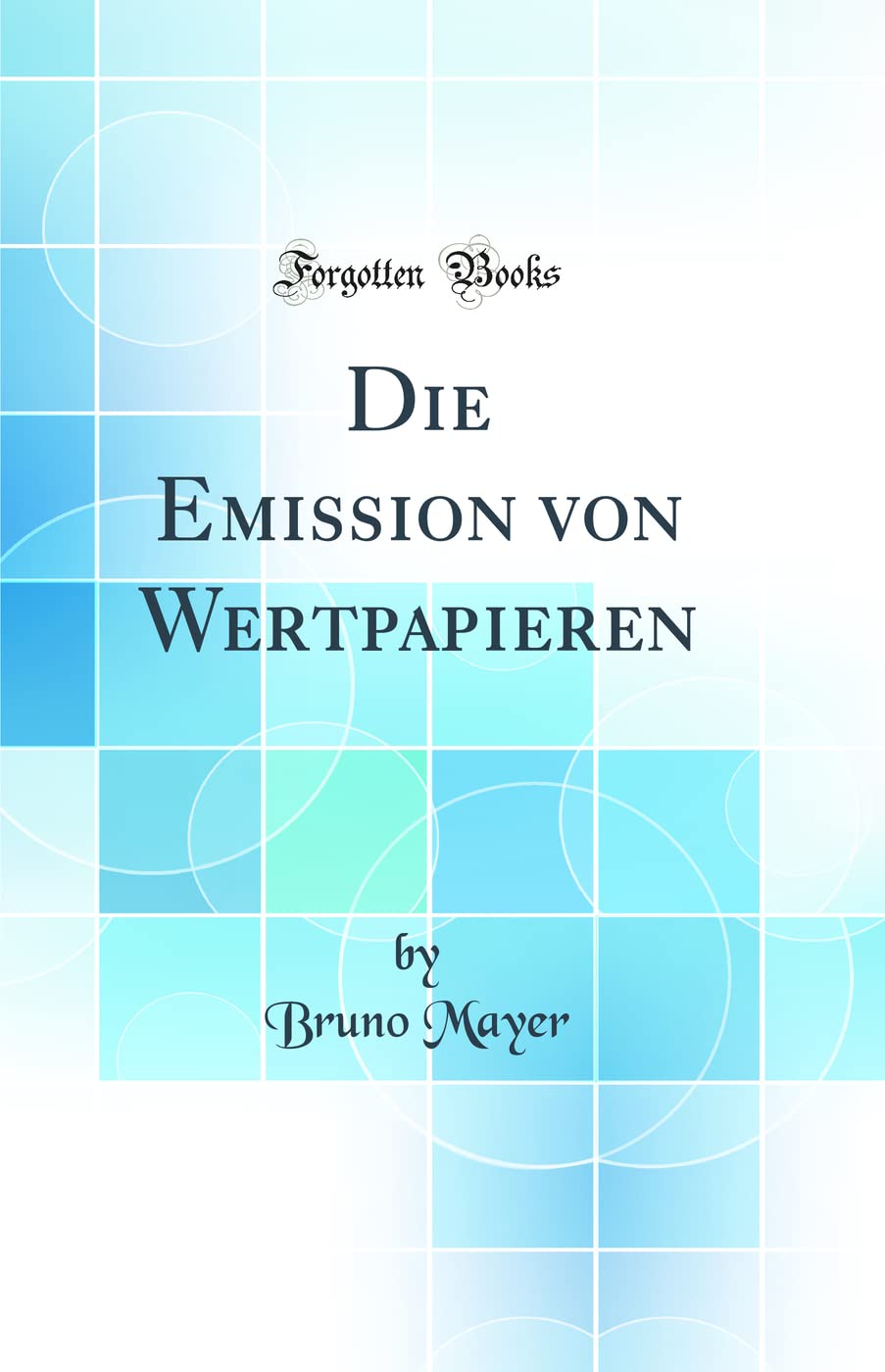 Die Emission von Wertpapieren (Classic Reprint) Law