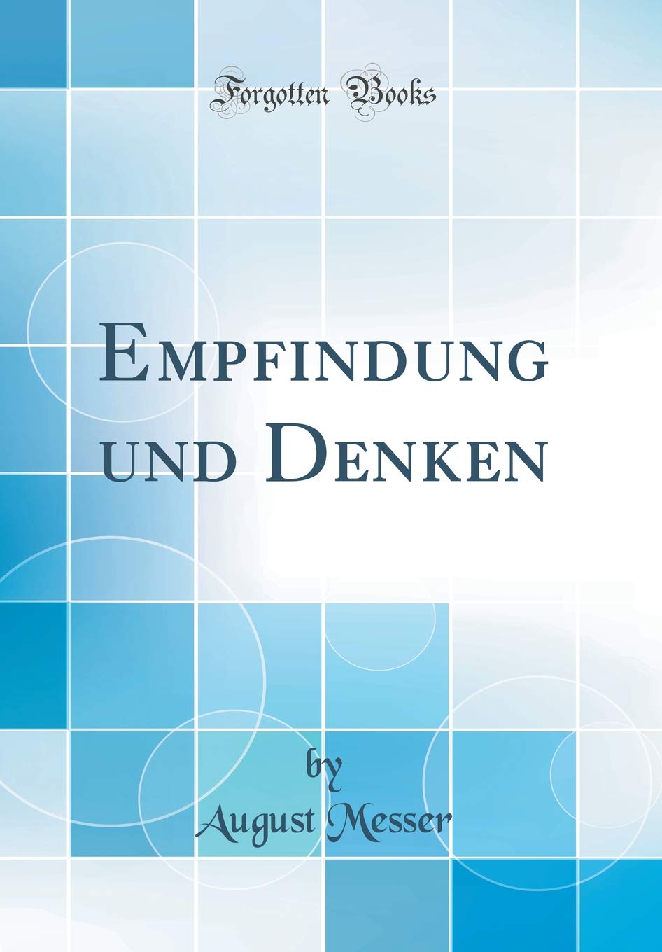 Empfindung und Denken (Classic Reprint) Film, Art & Culture