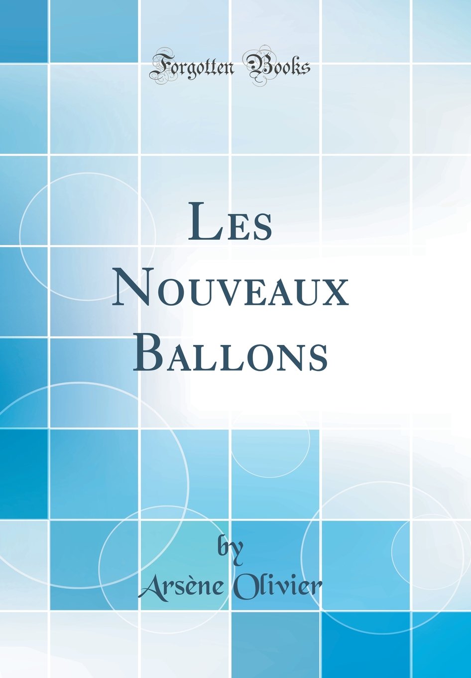 Les Nouveaux Ballons (Classic Reprint) Media & Communication