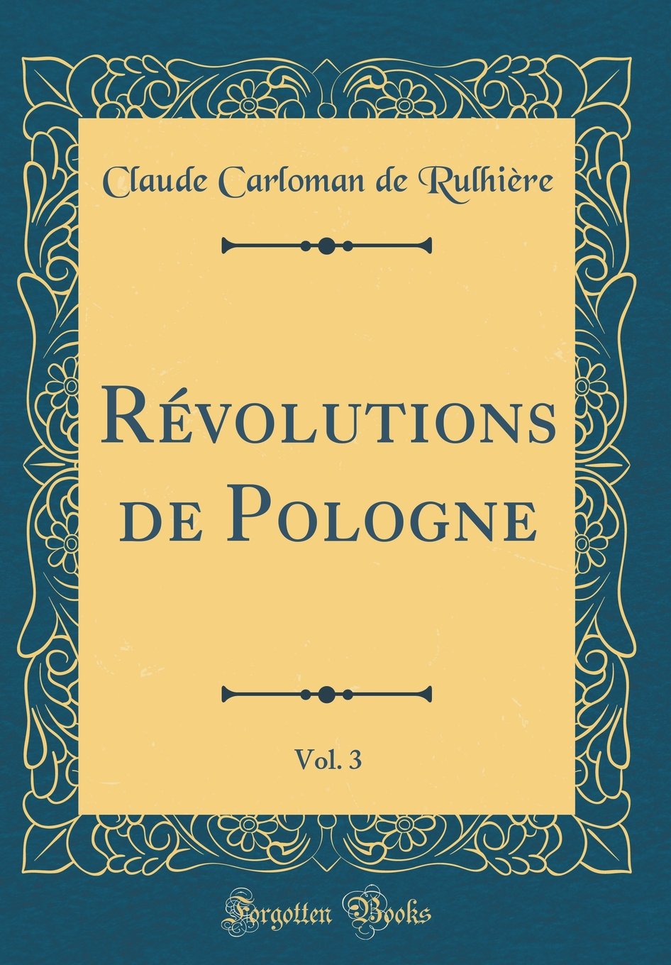 Révolutions de Pologne, Vol. 3 (Classic Reprint) Film, Art & Culture