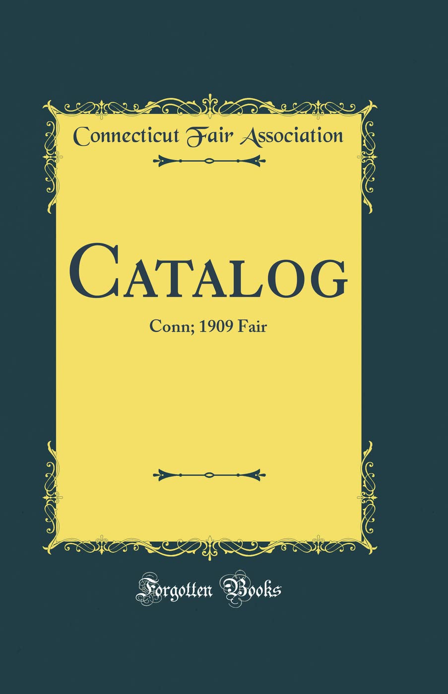 Catalog: Conn; 1909 Fair (Classic Reprint) Reference Books