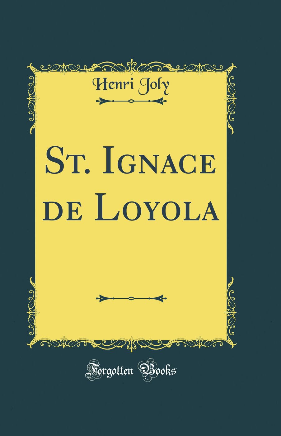 St. Ignace de Loyola (Classic Reprint) Memories