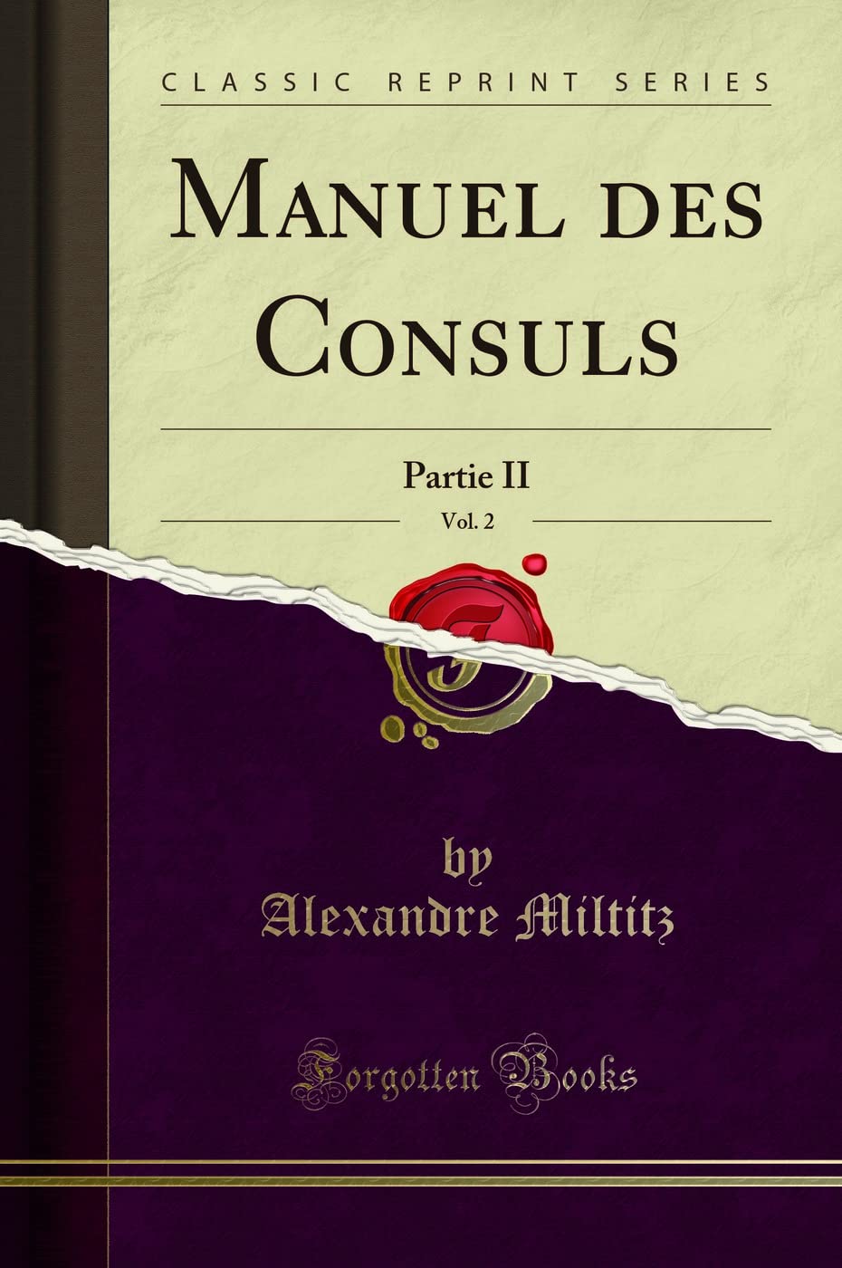 Manuel des Consuls, Vol. 2: Partie II (Classic Reprint) Law