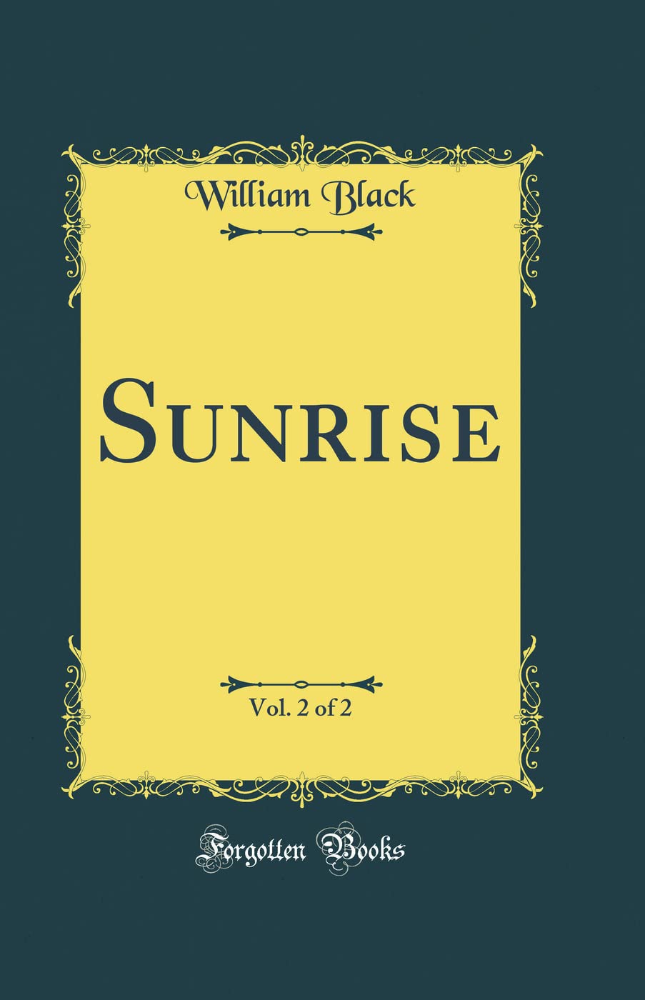 Sunrise, Vol. 2 of 2 (Classic Reprint) Novels & Short Stories