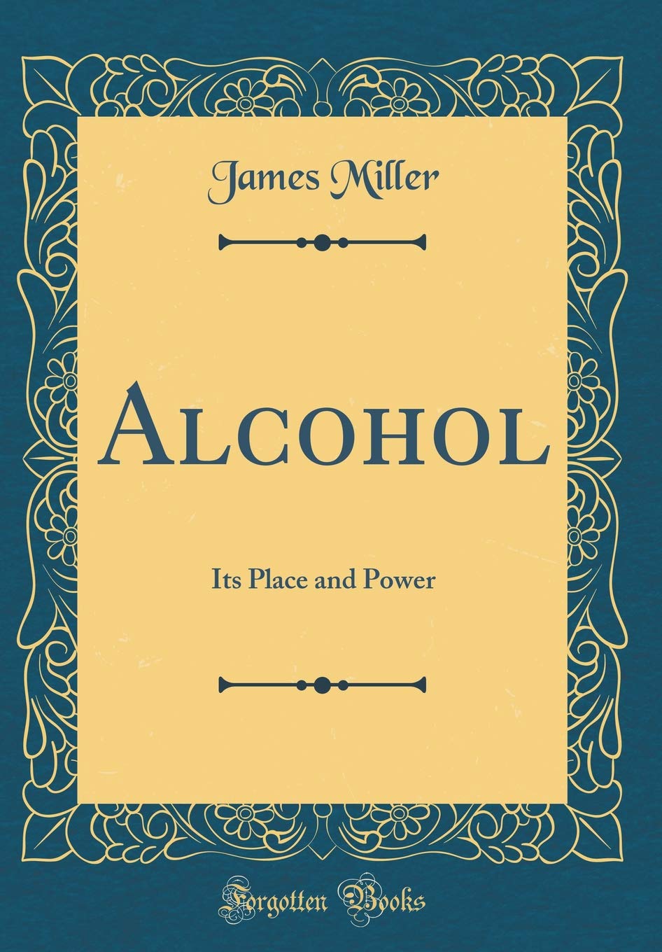 Alcohol: Its Place and Power (Classic Reprint) Health, Nutrition & Fitness