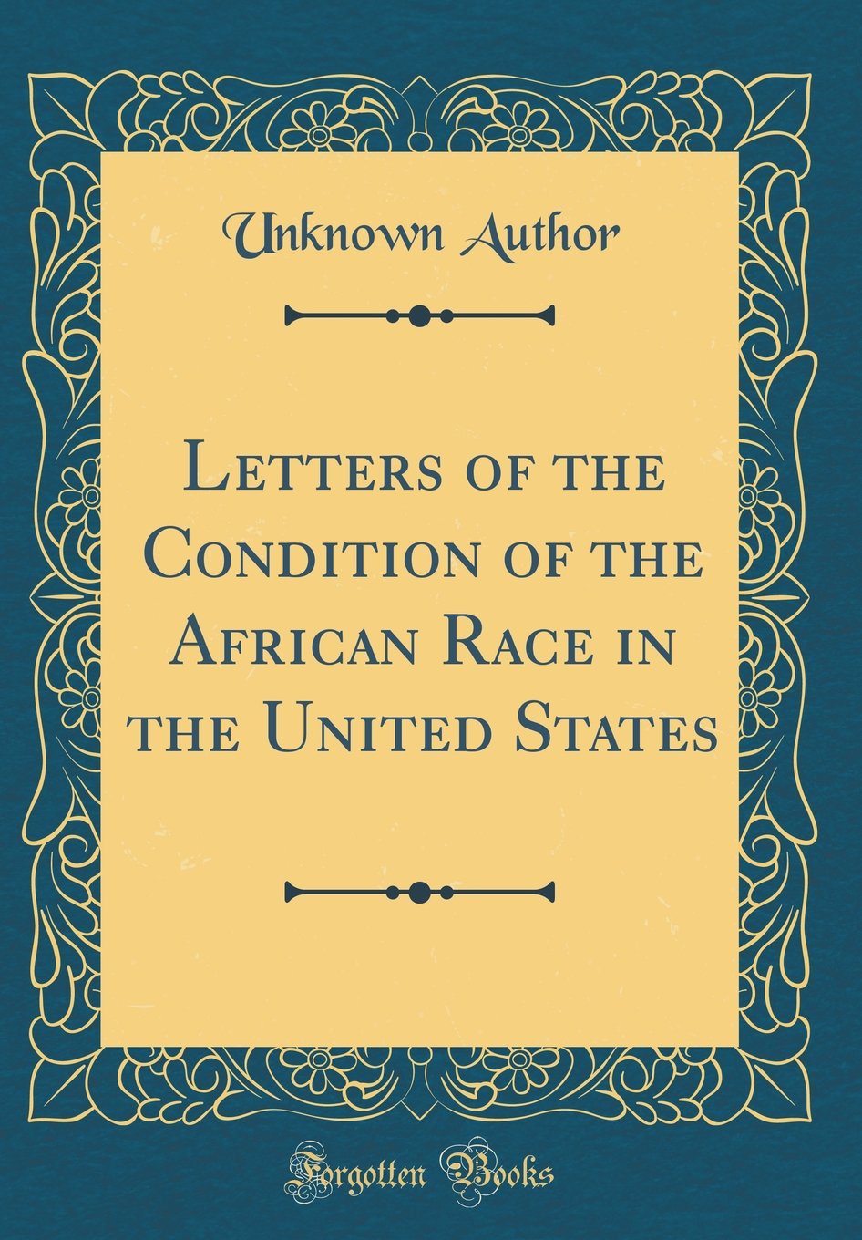 Letters of the Condition of the African Race in the United States (Classic Reprint) Memories