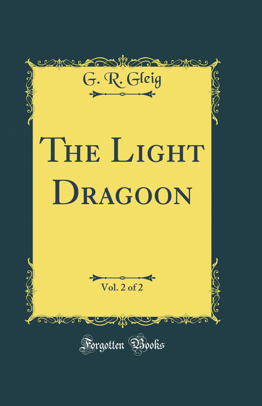 The Light Dragoon, Vol. 2 of 2 (Classic Reprint) Action & Adventure