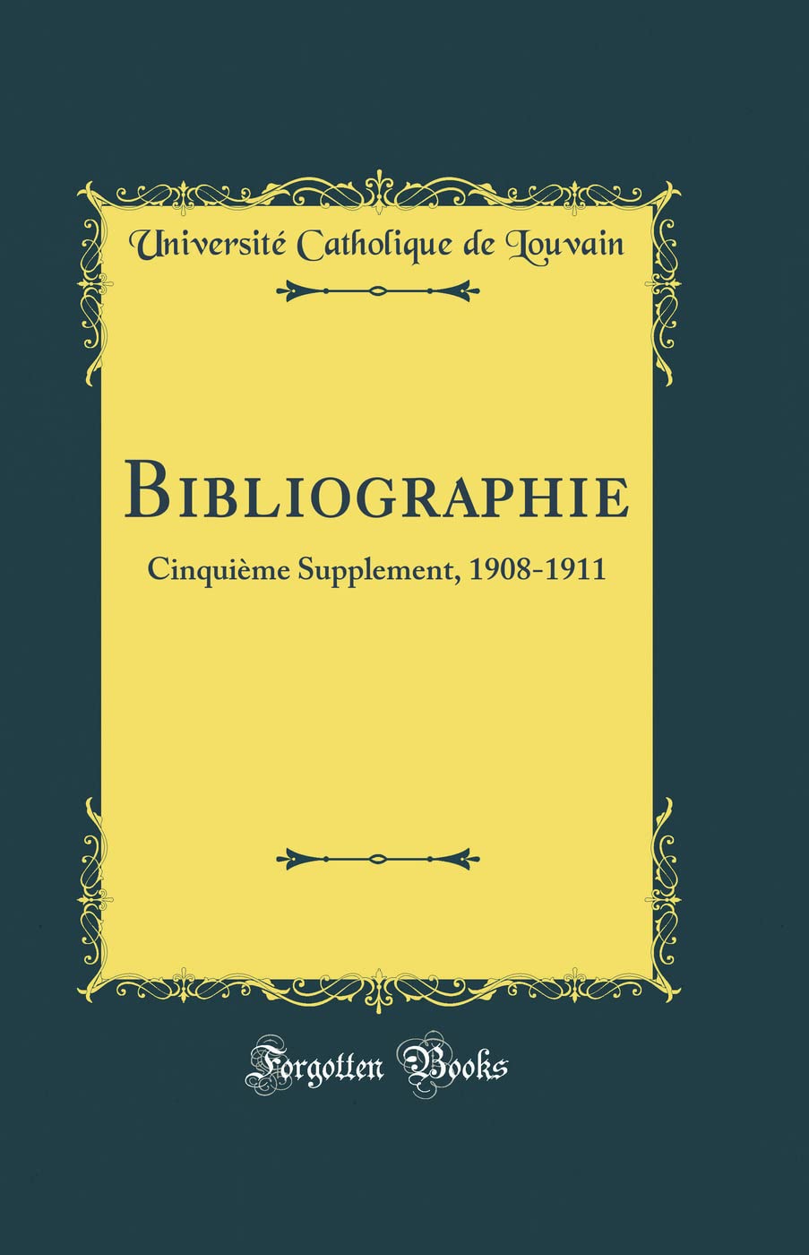 Bibliographie: Cinquième Supplement, 1908-1911 (Classic Reprint) Reference Books