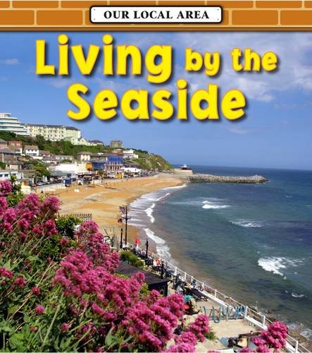 Living by the Seaside (Our Local Area) Travel