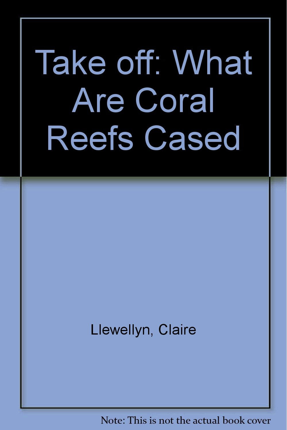 Take off: What Are Coral Reefs Cased Non-fiction
