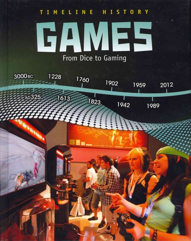 Product Image: Games: From Dice to Gaming (Timeline History)