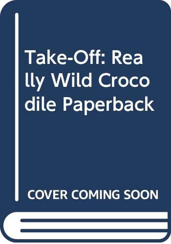 Product Image: Take-Off: Really Wild Crocodile Paperback