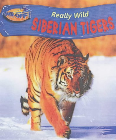 Take Off: Really Wild Siberian Tiger Non-fiction