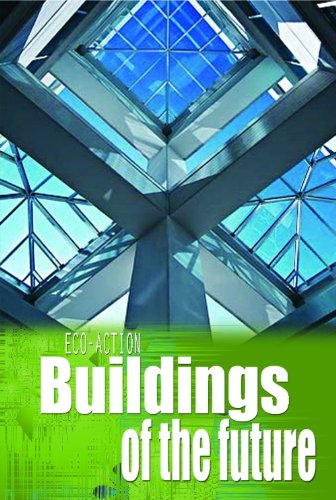 Buildings of the Future (Eco-Action) Architecture