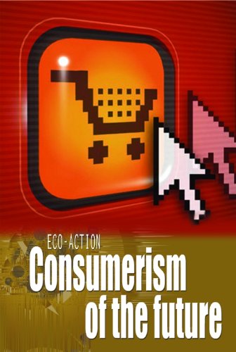 Consumerism of the Future (Eco-Action) Business, Finance & Career