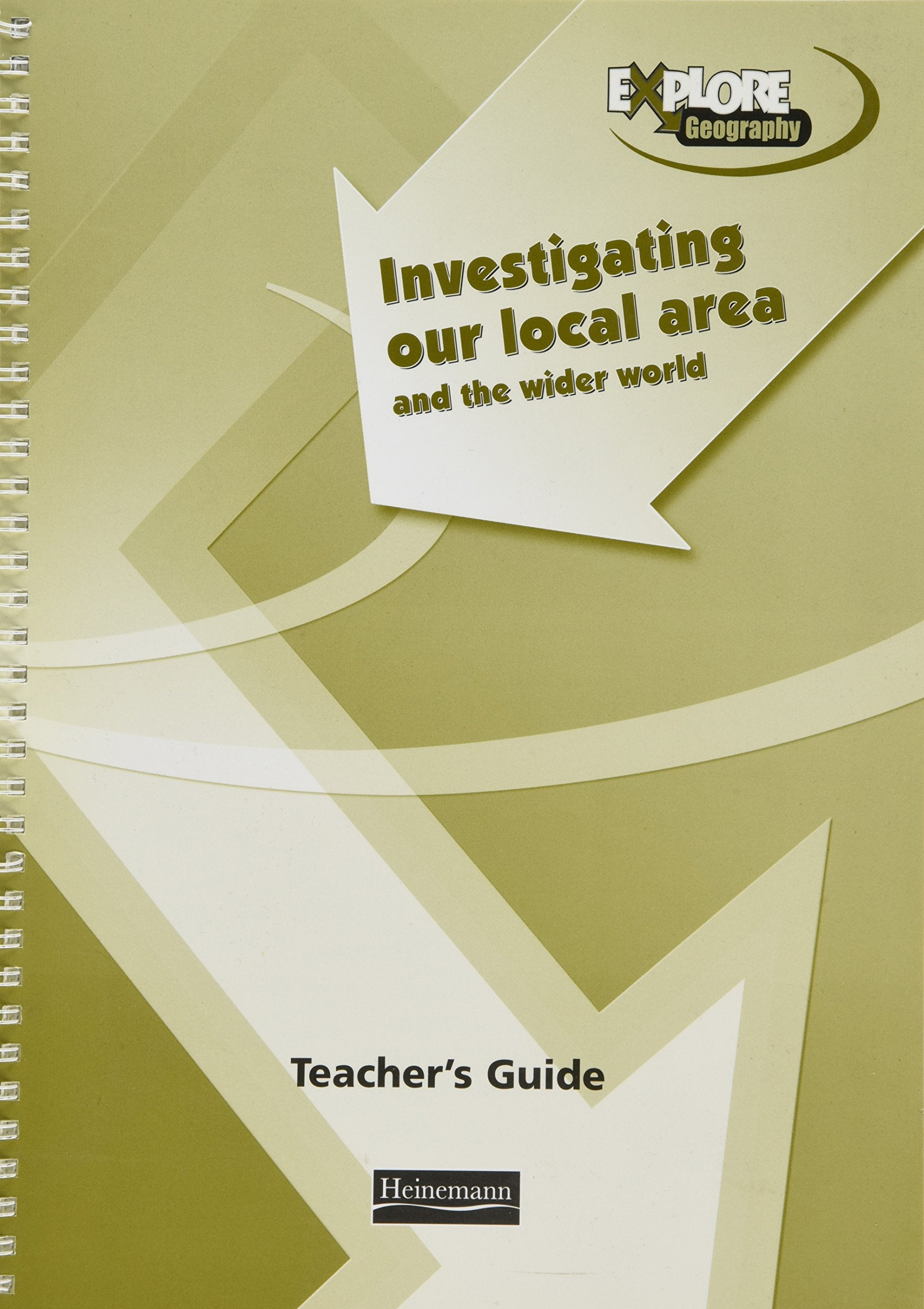 Investigating our Local Area and the Wider World Teacher's Guide (Explore Geography) Non-fiction