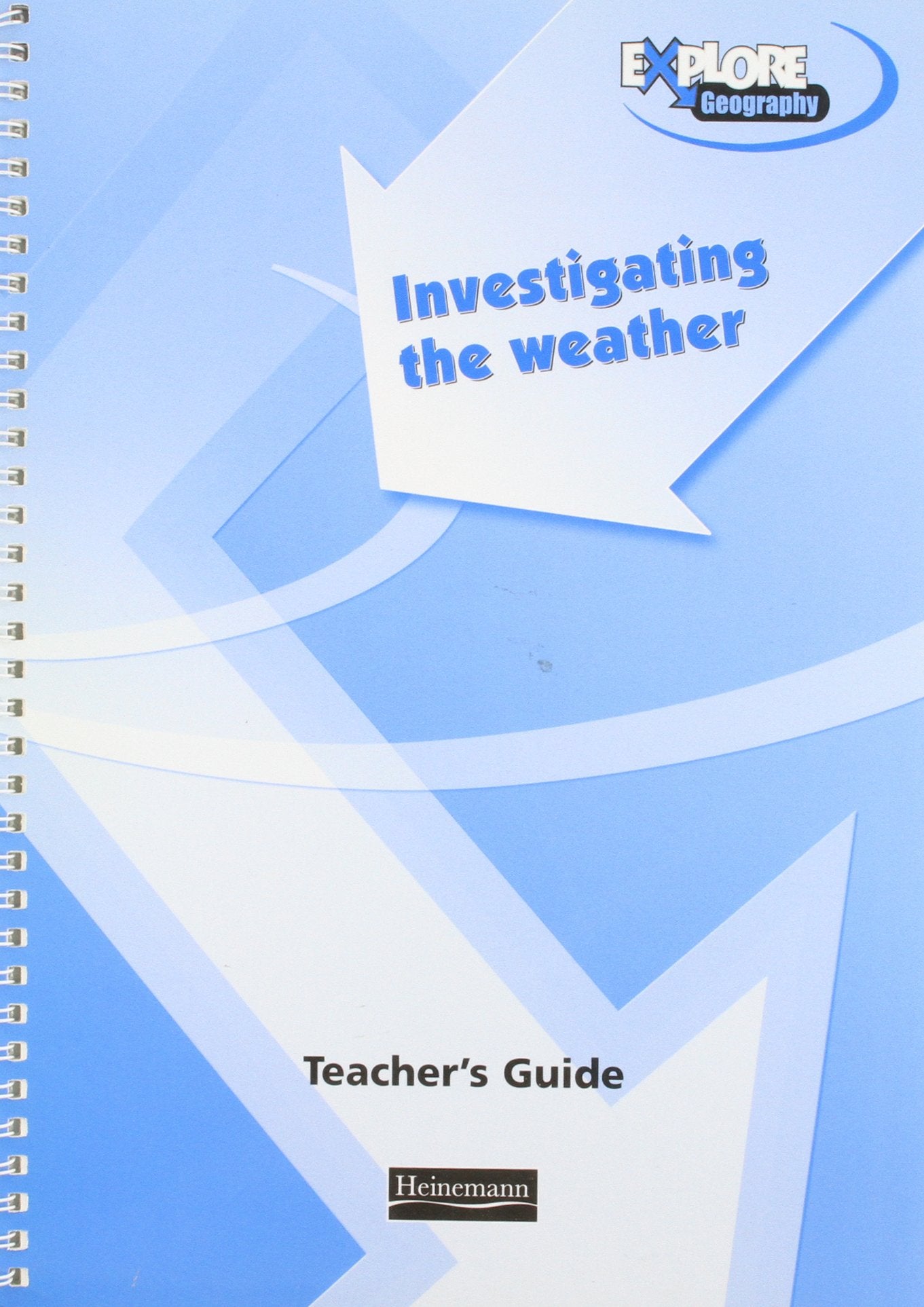 Investigating the Weather Teacher's Guide (Explore Geography) Geology & Geography