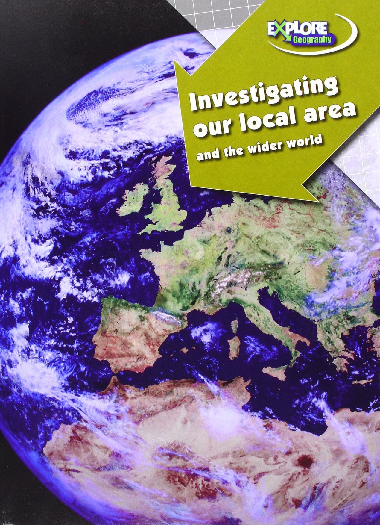Investigating Our Local Area and the Wider World (Explore Geography) Natural Sciences