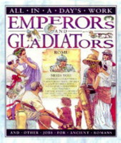 All in a Day's Work: Emperors and Gladiators (Paperback) Non-fiction