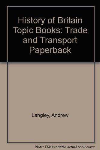 History of Britain Topic Books: Trade and Transport Paperback Books