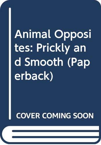Animal Opposites: Prickly and Smooth (Paperback) Study Guides